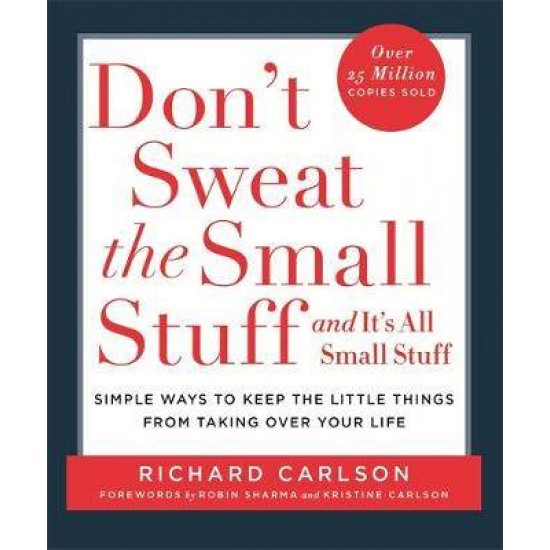 DON'T SWEAT THE SMALL STUFF  PB - RICHARD CARLSON