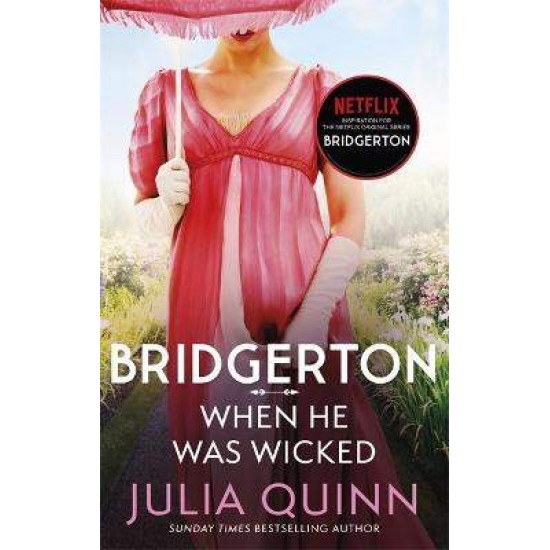 BRIDGERTON 6: WHEN HE WAS WICKED - JULIA QUINN