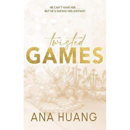 TWISTED SERIES 2: TWISTED GAMES - ANA HUANG