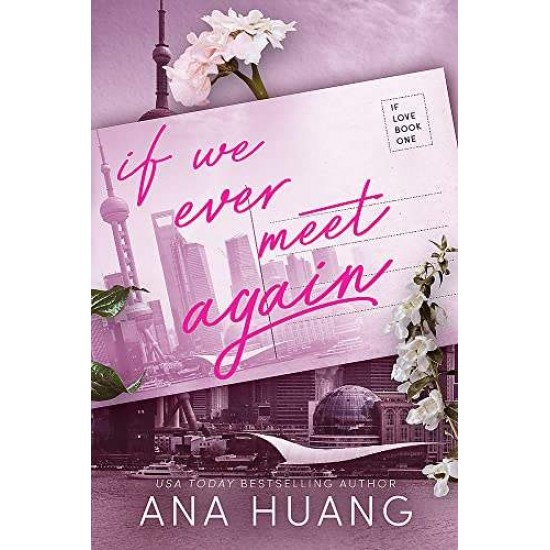 IF LOVE 1: IF WE EVER MEET AGAIN - ANA HUANG