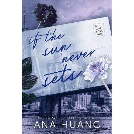 IF LOVE 2: IF THE SUN NEVER SETS - ANA HUANG