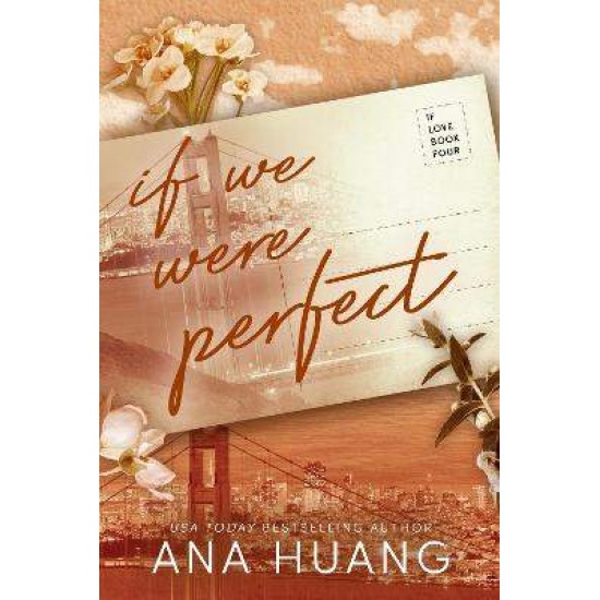 IF LOVE 4: IF WE WERE PERFECT - ANA HUANG