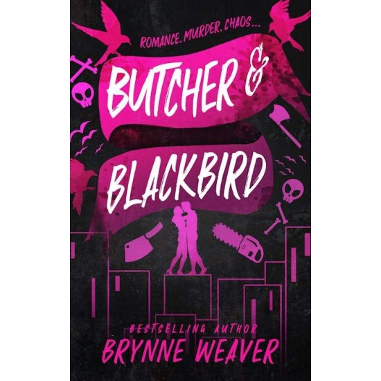 THE RUINOUS LOVE TRILOGY 1: BUTCHER AND BLACKBIRD - BRYNNE WEAVER