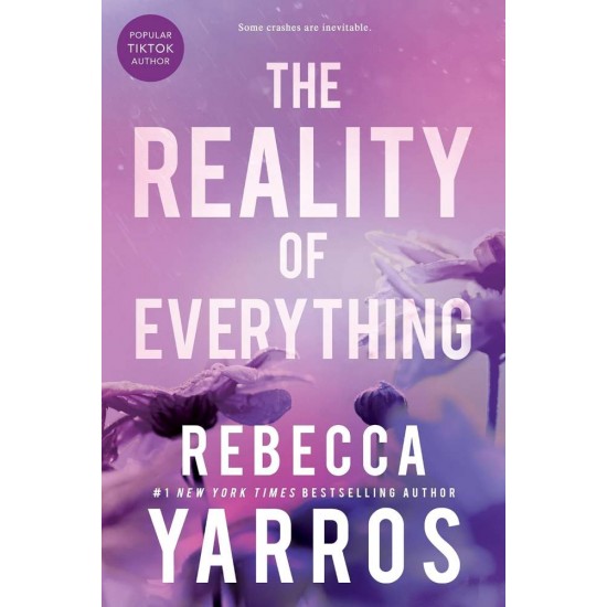 FLIGHT AND GLORY 5: THE REALITY OF EVERYTHING PB - REBECCA YARROS