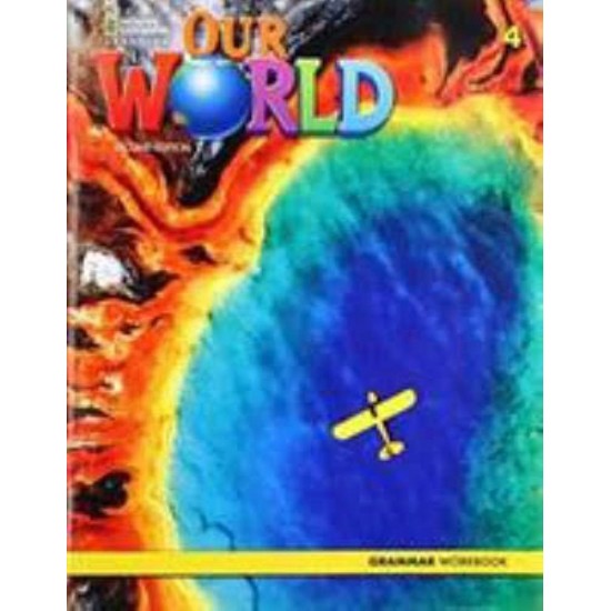 OUR WORLD 4 GRAMMAR WORKBOOK - BRE 2ND ED - Sue Harmes-Kate Cory-Wright - 2019