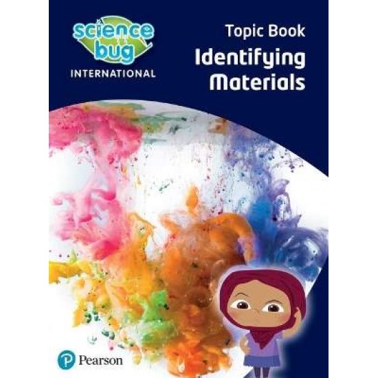 SCIENCE BUG INTERNATIONAL YEAR 1: IDENTIFYING MATERIALS - DEBORAH HERRIDGE-DEBBIE ECCLES