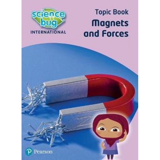 SCIENCE BUG INTERNATIONAL YEAR 3: MAGNETS AND FORCES - DEBORAH HERRIDGE-TANYA SHIELDS