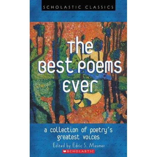 THE BEST POEMS EVER (SCHOLASTIC CLASSICS) - Various-Edric S Mesmer