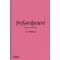 YVES SAINT LAURENT CATWALK : THE COMPLETE HAUTE COUTURE COLLECTIONS 1962-2002 HC