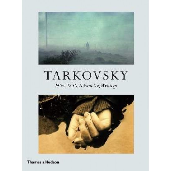 TARKOVSKY : FILMS, STILLS, POLAROIDS & WRITINGS HC - ANDREY A. TARKOVSKY-HANS-JOACHIM  SCHLEGEL-LOTHAR SCHIRMER