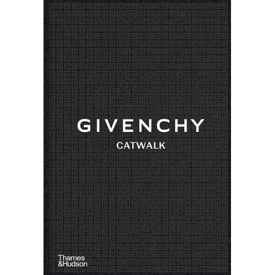 GIVENCHY CATWALK: THE COMPLETE COLLECTIONS HC - ALEXANDRE SAMSON, ANDERS CHRISTIAN MADSEN