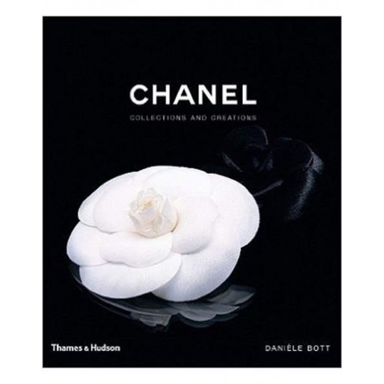 CHANEL : COLLECTIONS AND CREATIONS HC - DANIELE BOTT