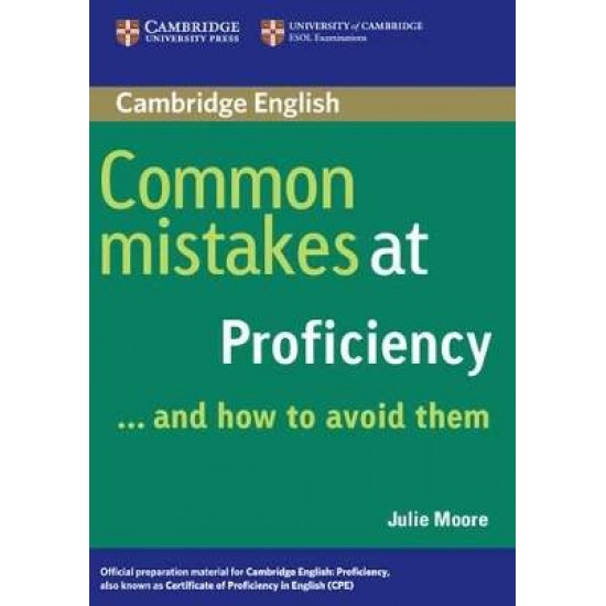 COMMON MISTAKES AT PROFICIENCY … AND HOW TO AVOID THEM - JULIE MOORE