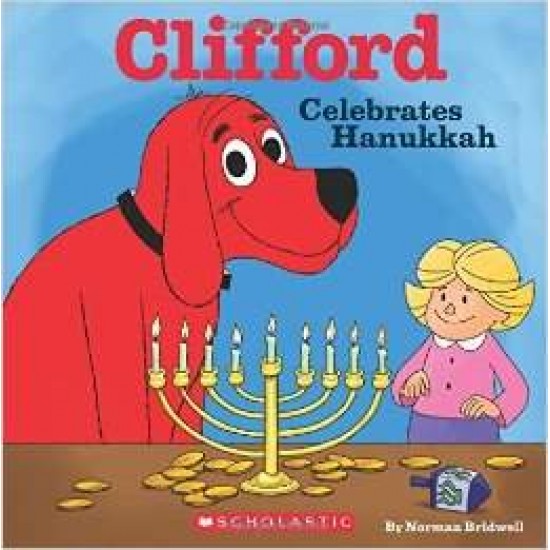 CLIFFORD CELEBRATES HANUKKAH - NORMAN BRIDWELL-NORMAN BRIDWELL