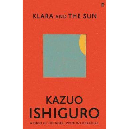 KLARA AND THE SUN - KAZUO ISHIGURO