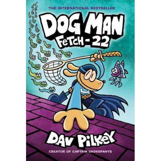 DOG MAN 8: FETCH-22 - DAV PILKEY-DAV PILKEY