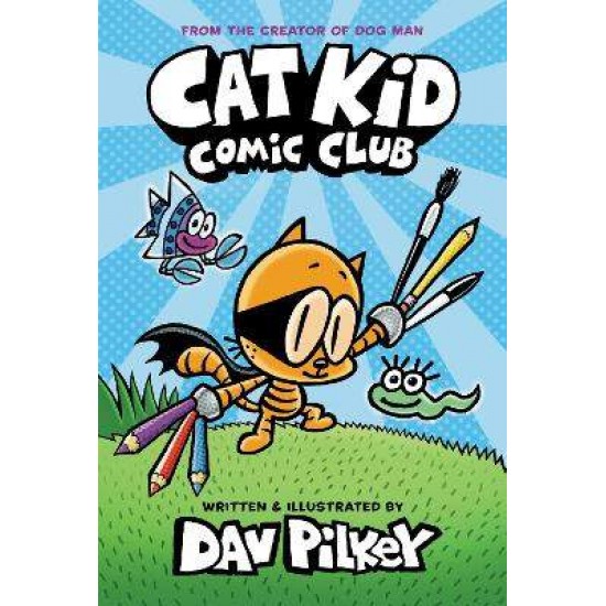 CAT KID COMIC CLUB 1: CAT KID COMIC CLUB: FROM THE CREATOR OF DOG MAN - DAV PILKEY-DAV PILKEY