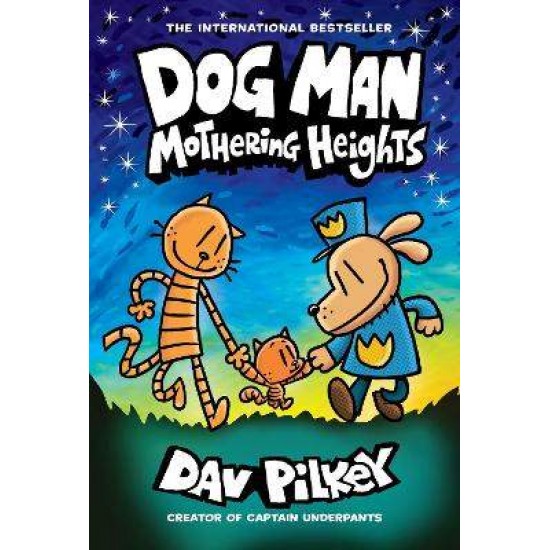 DOG MAN 10: DOG MAN 10: MOTHERING HEIGHTS : MOTHERING HEIGHTS - DAV PILKEY-DAV PILKEY