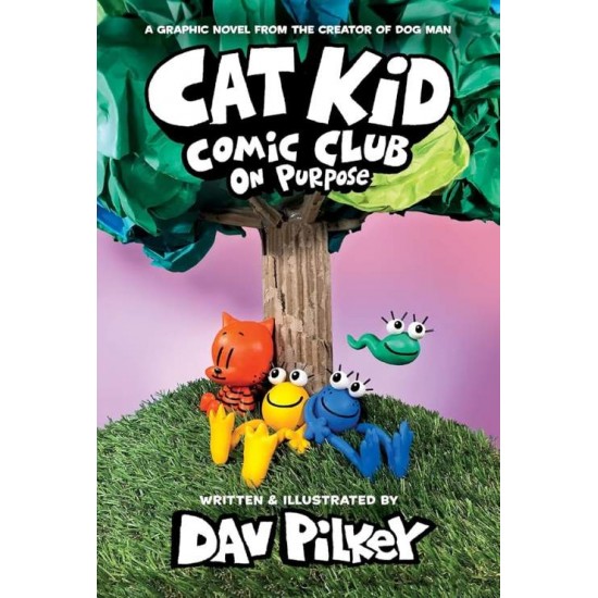 CAT KID COMIC CLUB 3: ON PURPOSE: A GRAPHIC NOVEL PB - DAV PILKEY