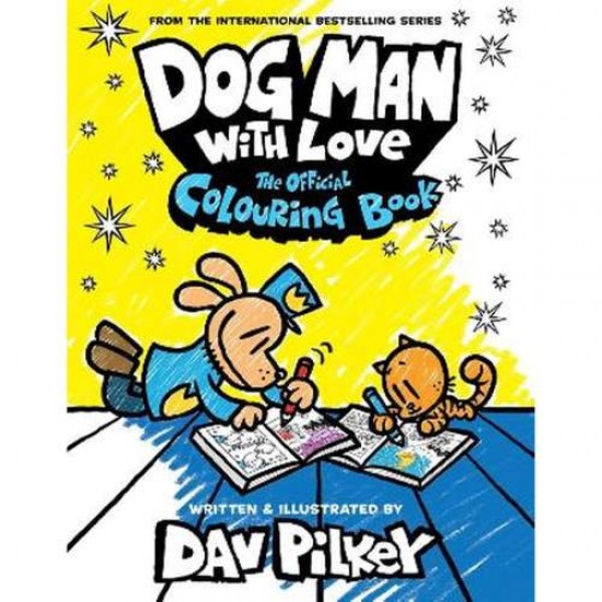 DOG MAN WITH LOVE: THE OFFICIAL COLOURING BOOK PB - DAV PILKEY