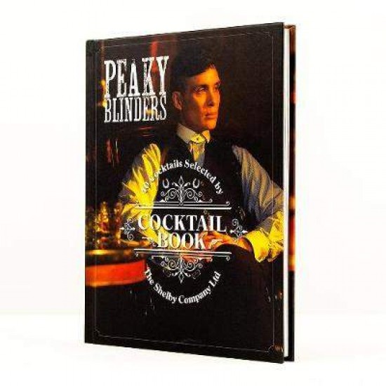 PEAKY BLINDERS COCTAIL BOOK 40 COCKTAILS SELECTED BY THE SHELBY COMPANY LTD HC - SANDRINE HOUDRE-GREGOIRE