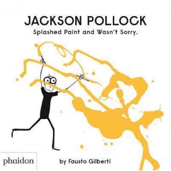 JACKSON POLLOCK SPLASHED PAINT AND WASN'T SORRY HC - FAUSTO GILBERTI