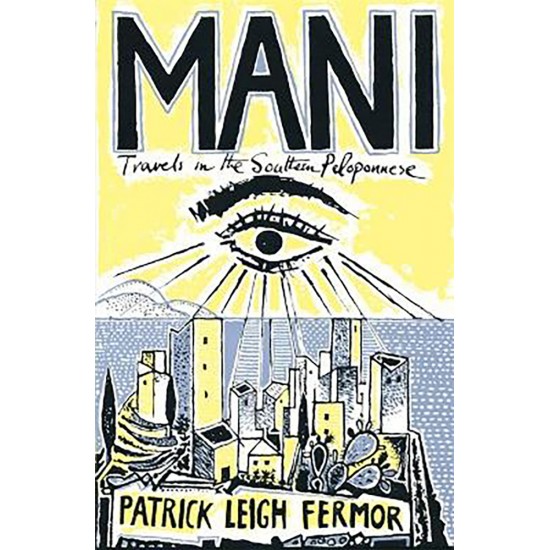 MANI: TRAVELS IN THE SOUTHERN PELOPONNESE PB B - PATRICK LEIGH FERMOR - 2004