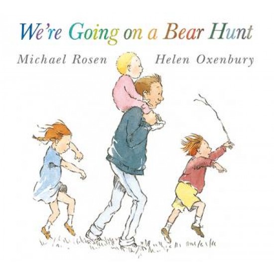 WE'RE GOING ON A BEAR HUNT - MICHAEL ROSEN-HELEN OXENBURY