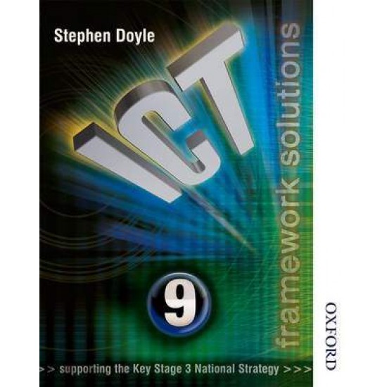 ICT FRAMEWORK SOLUTIONS SB YEAR 9 (SUPPORTING THE KEY STAGE 3 NATIONAL STRATEGY) PB - STEPHEN DOYLE