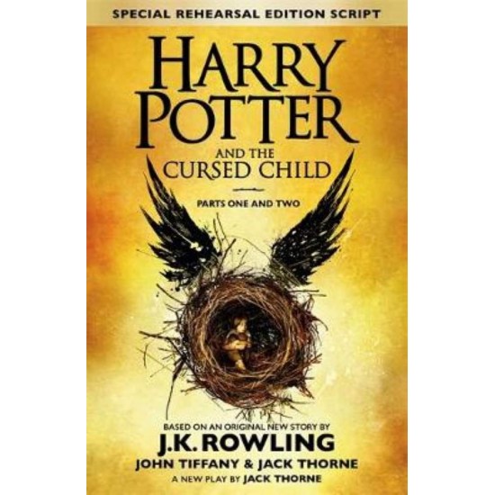 HARRY POTTER AND THE CURSED CHILD (PARTS I & II): THE OFFICIAL SCRIPT BOOK OF THE ORIGINAL WEST END PRODUCTION HC - J.K. ROWLING-JOHN TIFFANY-JACK THORNE - 2016
