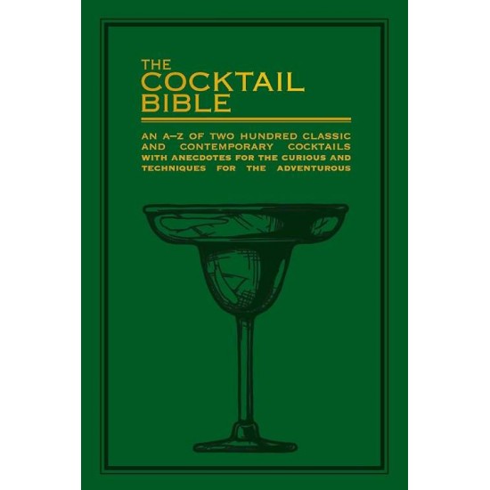 THE COCTAIL BIBLE :AN A-Z TWO HUNDRED CLASSIC AND CONTEMPORARY COCTAIL RECIPES - PYRAMID