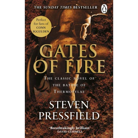 GATES OF FIRE AN EPIC NOVEL OF THE BATTLE OF THERMOPYLAE PB - Steven Pressfield