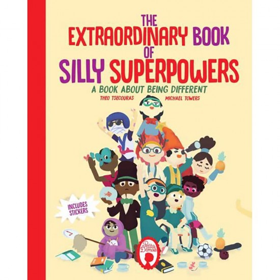 THE EXTRAORDINARY BOOK OF SILLY SUPERPOWERS A BOOK ABOUT BEING DIFFERENT HC - THEO TSECOURAS-MICHAEL TOWERS - 2019