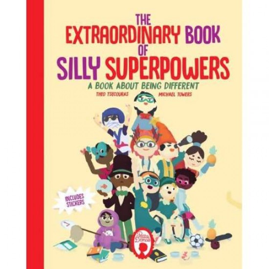 THE EXTRAORDINARY BOOK OF SILLY SUPERPOWERS A BOOK ABOUT BEING DIFFERENT HC - THEO TSECOURAS-MICHAEL TOWERS