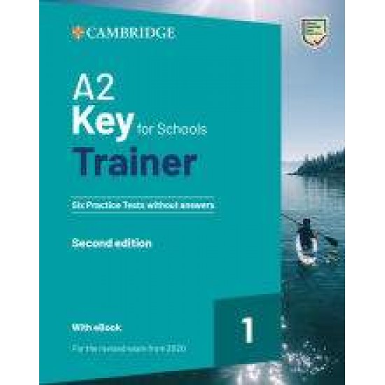 CAMBRIDGE KEY FOR SCHOOLS 1 A2 TRAINER (+ DOWNLOADABLE AUDIO + EBOOK) WO/A - KAREN SAXBY