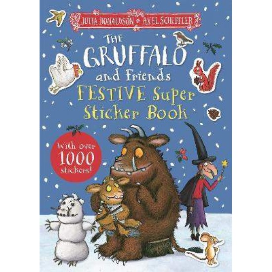 THE GRUFFALO AND FRIENDS FESTIVE SUPER STICKER BOOK - JULIA DONALDSON-AXEL SCHEFFLER