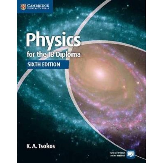 PHYSICS OF THE IB DIPLOMA COURSEBOOK WITH FREE ONLINE MATERIAL 6TH ED - K. A. TSOKOS