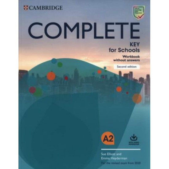 COMPLETE KEY FOR SCHOOLS WB (+ DOWNLOADABLE AUDIO) (FOR THE REVISED EXAM FROM 2020) 2ND ED - SUE ELLIOTT-EMMA HEYDERMAN - 2019