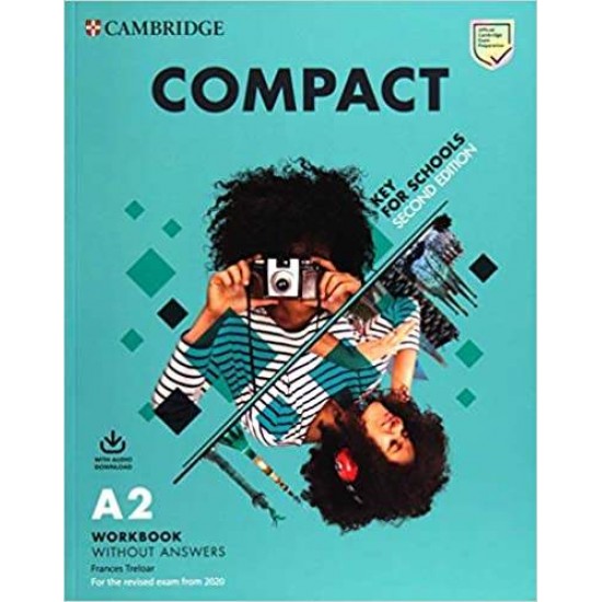 COMPACT KEY FOR SCHOOLS WB (+ DOWNLOADABLE AUDIO) (FOR REVISED EXAM FROM 2020) 2ND ED - FRANCES TRELOAR