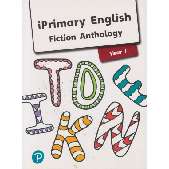 IPRIMARY ENGLISH FICTION ANTHOLOGY YEAR 1 - 