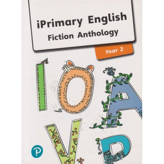 IPRIMARY ENGLISH FICTION ANTHOLOGY YEAR 2 - 