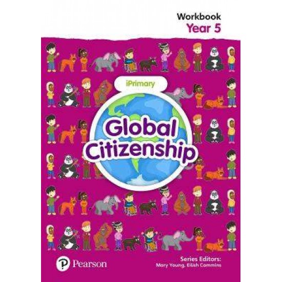 GLOBAL CITIZENSHIP STUDENT WORKBOOK YEAR 5 - Eilish Commins-Mary Young