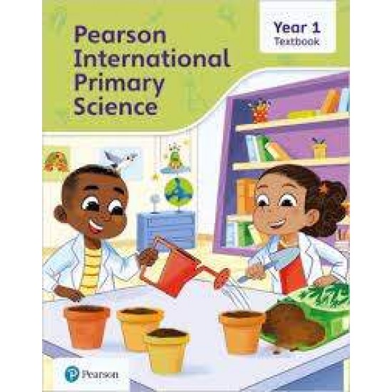 PEARSON INTERNATIONAL PRIMARY SCIENCE YEAR 1 TEXTBOOK - 