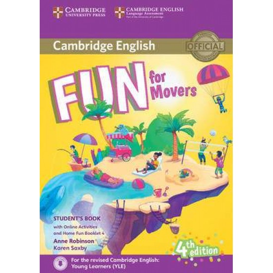 FUN FOR YLE MOVERS SB (+ HOME FUN BOOKLET & ONLINE ACTIVITIES) (FOR REVISED EXAM FROM 2018) 4TH ED - ANNE ROBINSON-KAREN SAXBY