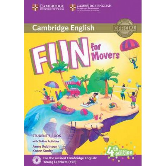 FUN FOR YLE MOVERS SB (+ AUDIO & ONLINE ACTIVITIES) (FOR REVISED EXAM FROM 2018) 4TH ED - ANNE ROBINSON-KAREN SAXBY