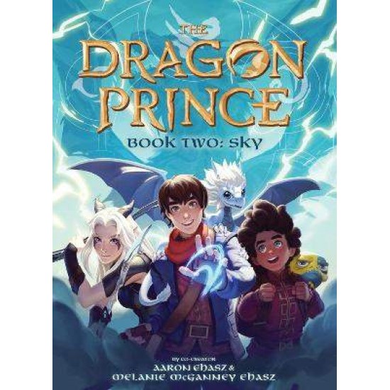 SKY (THE DRAGON PRINCE NOVEL #2) : 2 - AARON EHASZ-MELANIE MCGANNEY EHASZ