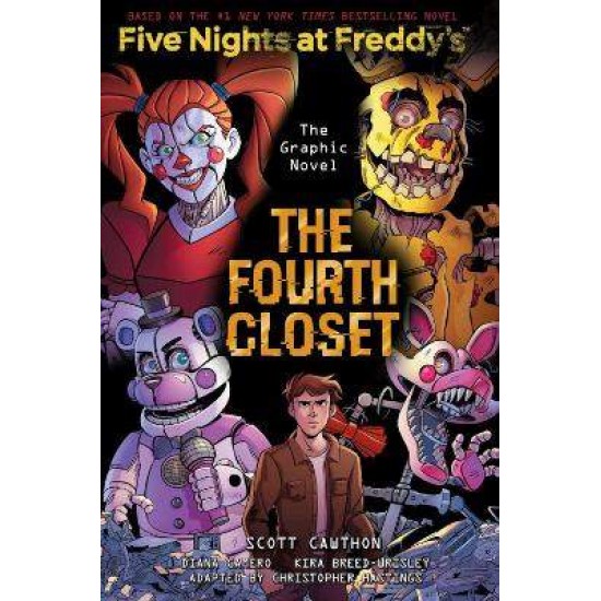 FIVE NIGHTS AT FREDDY'S : GRAPHIC NOVEL 3: THE FOURTH CLOSET - SCOTT CAWTHON-KIRA BREED-WRISLEY-DIANA CAMERO