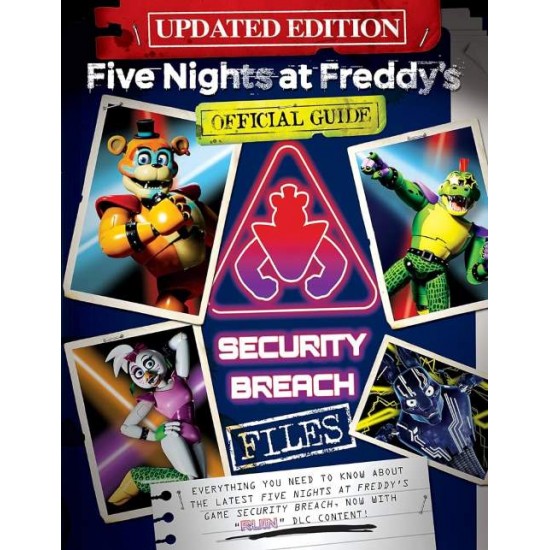 FIVE NIGHTS AT FREDDY'S: THE SECURITY BREACH FILES - UPDATED GUIDE - SCOTT CAWTHON