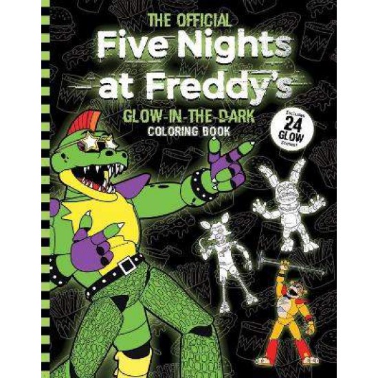 FIVE NIGHTS AT FREDDY'S: FIVE NIGHTS AT FREDDY'S GLOW IN THE DARK COLORING BOOK - Scott Cawthon