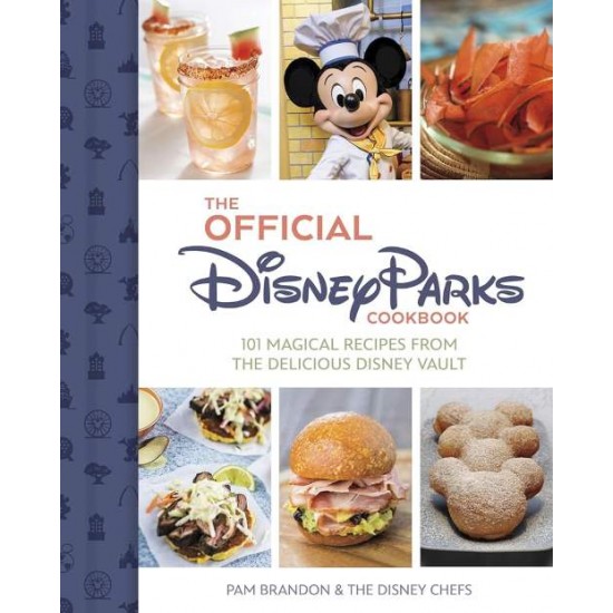 OFFICIAL DISNEY PARKS COOKBOOK, THE    HC - BRANDON, PAM & THE DISNEY CHEFS